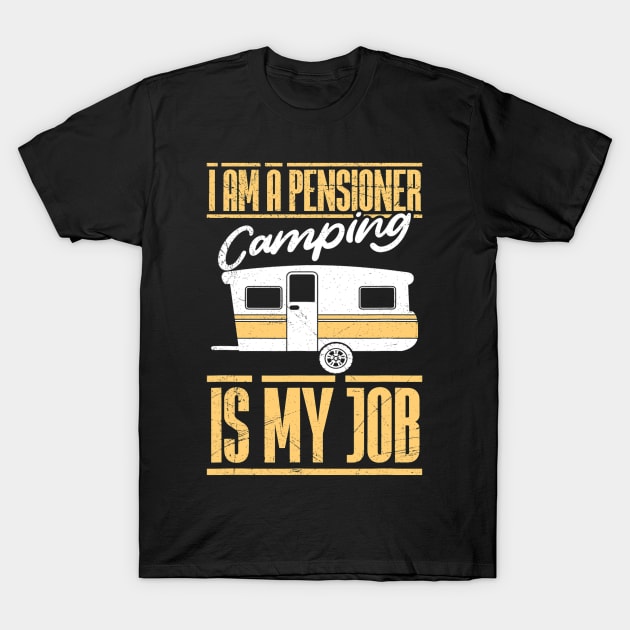 I am retired Camping is my job Camper annuity T-Shirt by omorihisoka